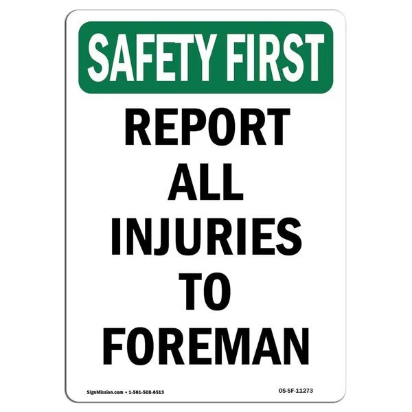 OSHA SAFETY FIRST Sign, Report All Injuries To Foreman, 10in X 7in Aluminum, 7